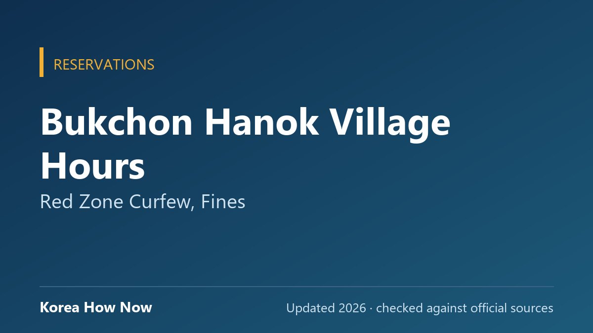 Bukchon Hanok Village Hours: Red Zone Curfew, Fines — Korea How Now guide