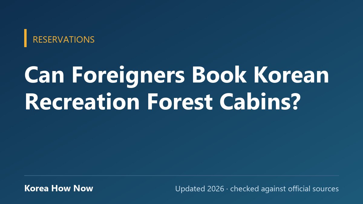 Can Foreigners Book Korean Recreation Forest Cabins? — Korea How Now guide