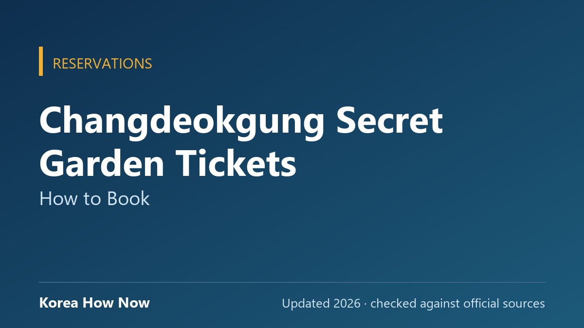 Changdeokgung Secret Garden Tickets: How to Book — Korea How Now guide