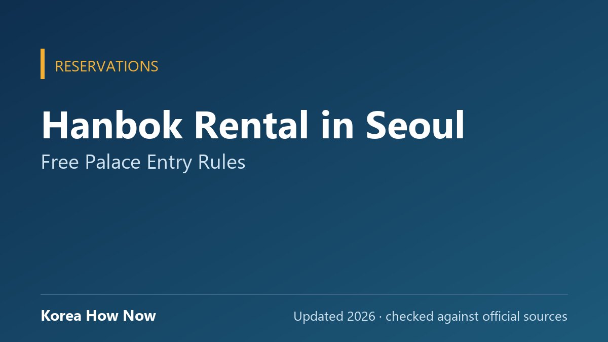 Hanbok Rental in Seoul: Free Palace Entry Rules — Korea How Now guide