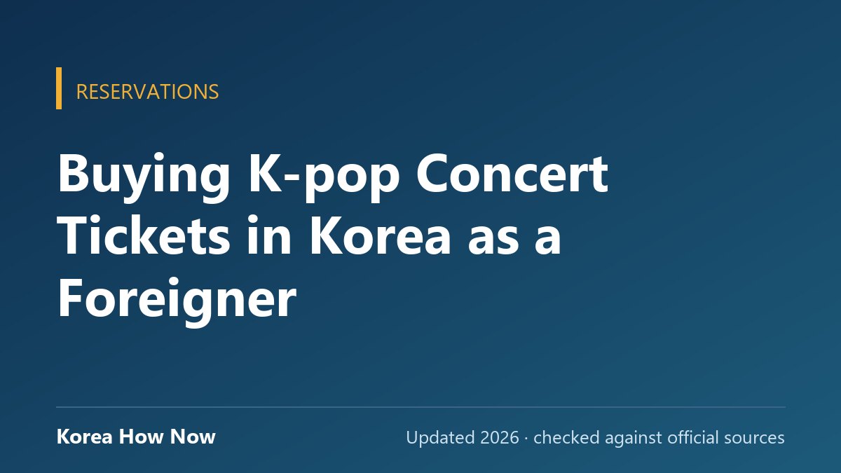 Buying K-pop Concert Tickets in Korea as a Foreigner — Korea How Now guide