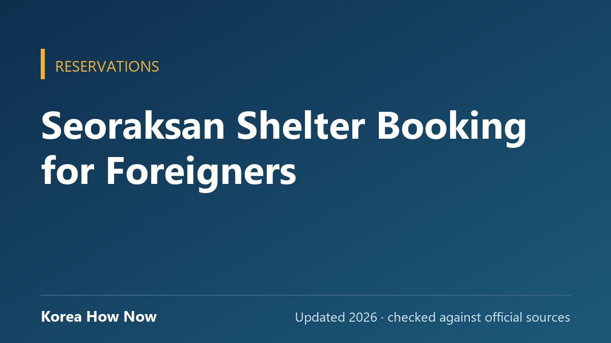 Seoraksan Shelter Booking for Foreigners — Korea How Now guide