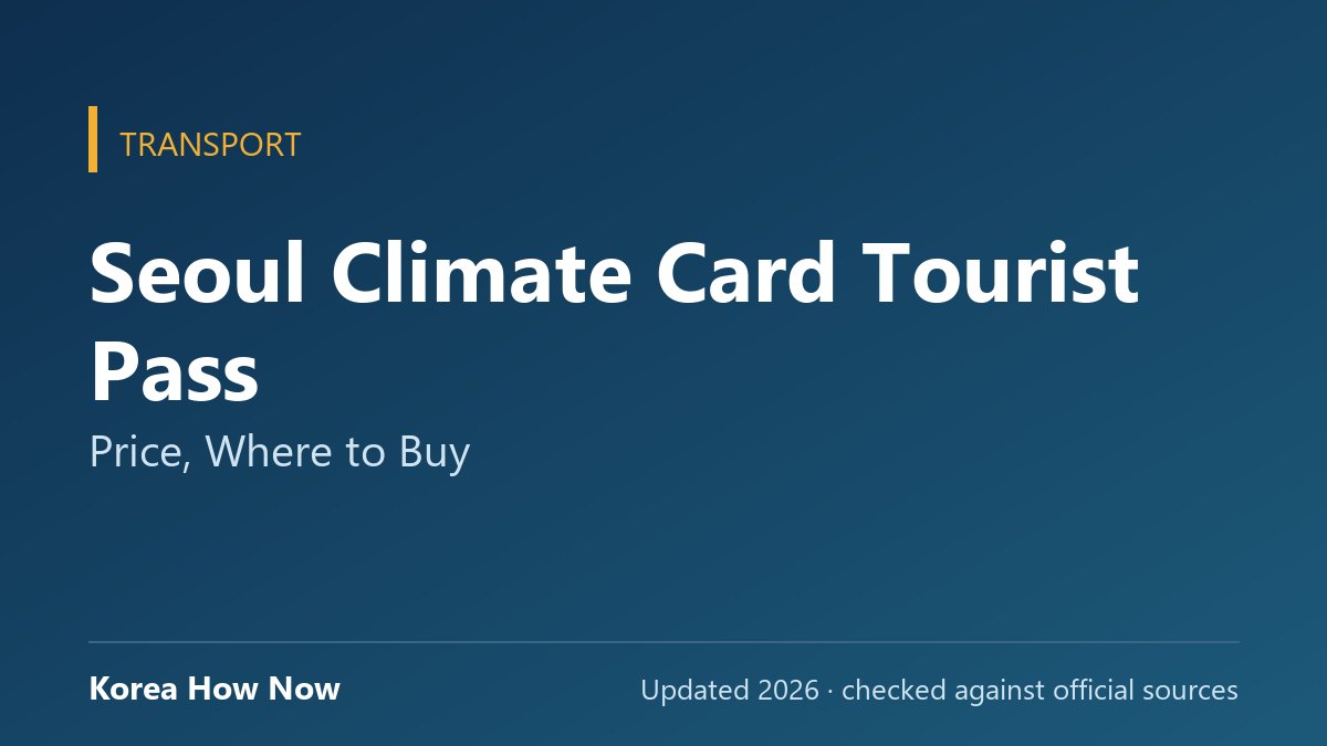 Seoul Climate Card Tourist Pass: Price, Where to Buy — Korea How Now guide